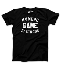 Crazy Dog Tshirts Mens Nerd Game Is Strong Tshirt Funny Nerdy Geeky DORK Video Gamer Tee