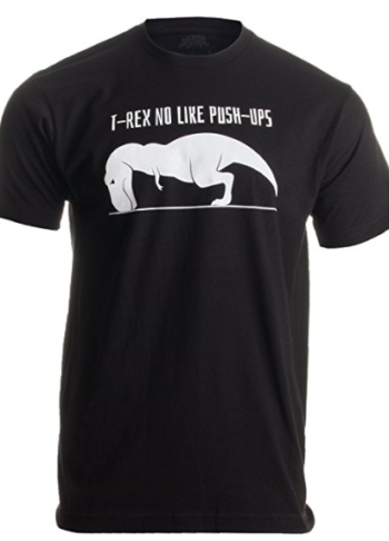 T-REX NO LIKE PUSH-UPS – Funny Work Out, Cross Train, Fitness Shirt