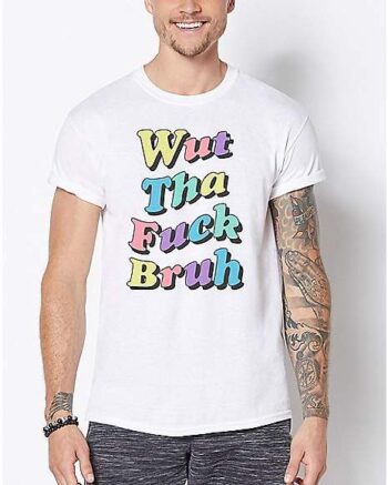 Wat Tha Fuck Bruh T Shirt