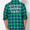 Let’s Get Fucking Lucky St. Patrick’s Day Flannel Shirt