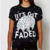 Let's Get Faded Splatter T-Shirt