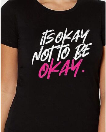 It's Okay T Shirt - El Chachos