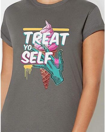 Treat Yo' Self T Shirt - El Chachos